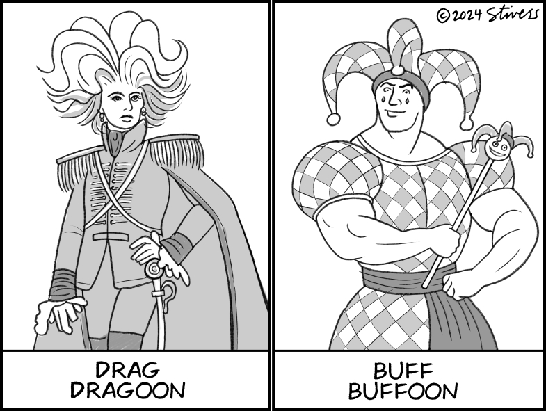 Drag dragoon, buff buffoon